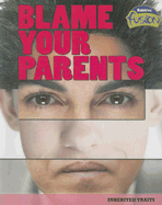 Blame Your Parents: Inherited Traits