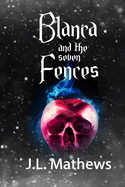 Blanca and the Seven Fences: A Sweet Saga