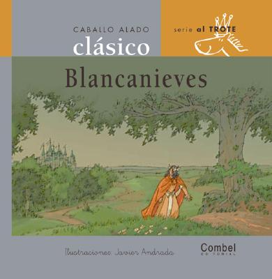 Blancanieves - Combel Editorial, and Andrada, Javier (Illustrator)