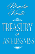 Blanche Knott's Treasury of Tastelessness - Knott, Blanche