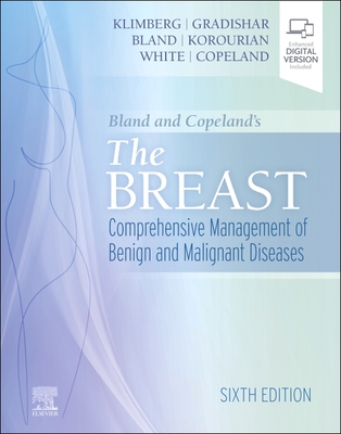 Bland and Copeland's the Breast: Comprehensive Management of Benign and Malignant Diseases - Bland, Kirby I, MD, and Copeland, Edward M, MD, and Klimberg, V Suzanne, MD, PhD