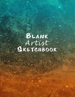 Blank Artist Sketchbook: Sketchbook 8.5 X 11: 150 Pages White Paper, Blank Art Journal - Journals, Blank Books 'n'