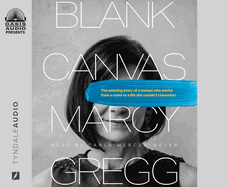 Blank Canvas: The Amazing Story of a Woman Who Awoke from a Coma to a Life She Couldn't Remember