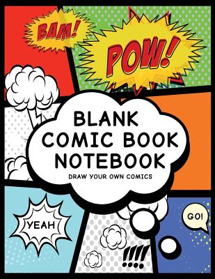 Blank Comic Book Notebook: Create Your Own Comic Book Strip, Variety of Templates for Comic Book Drawing, (Super Hero Comics)-[professional Binding] - Blank Comic Book, and Art for Kids