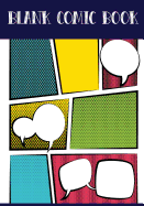 Blank Comic Book Panelbook - 7 Panel,5 Speech Bubble 7x10,130 Pages: Design Your Story, Create You Comic for All Ages Artists and Writers.