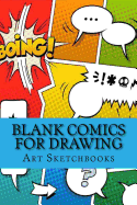 Blank Comics for Drawing: Mixed Basic, Staggered & Panoramic, 6"x9," 100 Pages