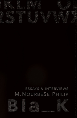 Blank: Essays and Interviews Volume 3 - Philip, M Nourbese