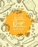 Blank Recipe Book: Recipe Book Journal to Write In Favorite for you the perfect way to organize all your favorite recipes in one place