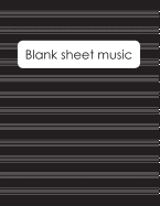 Blank Sheet Music: Music Manuscript Paper / Staff Paper / Perfect-Bound Notebook for Composers, Musicians, Songwriters, Teachers and Students - Black Cover