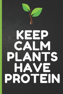 Blank Vegan Recipe Book to Write In - Keep Calm Plants Have Protein: Funny Blank Vegan Vegetarian CookBook For Everyone - Men, Dad, Son, Chefs, Kids, Daughter - Collect the Recipes You Love In Your Own Custom Cooking Book Journal - 6" x 9" 101 Pages