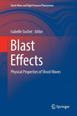 Blast Effects: Physical Properties of Shock Waves - Sochet, Isabelle (Editor)