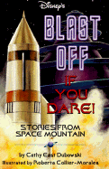 Blast Off If You Dare!: Stories from Space Mountain - Dubowski, Cathy East, and Bruno, Pasquale