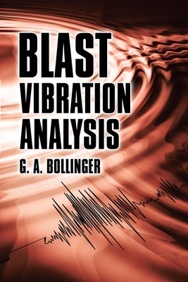 Blast Vibration Analysis - Bollinger, G A, Professor