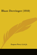 Blaze Derringer (1910)