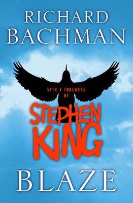 Blaze - Bachman, Richard, and King, Stephen (Foreword by)