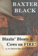 Blazin' Bloats and Cows on Fire!