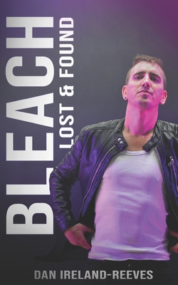 Bleach and Lost & Found (Modern Plays) - Ireland-Reeves, Dan