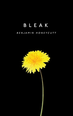 Bleak: A Story of Bullying, Rage and Survival - Honeycutt, Benjamin, and Sonnenschein, Pearl (Editor), and Walker, Anaya (Editor)