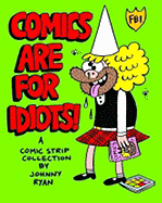 Blecky Yuckerella: Comics Are for Idiots!