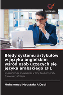 Bledy systemu artykulw w jezyku angielskim wsrd osb uczacych sie jezyka arabskiego EFL