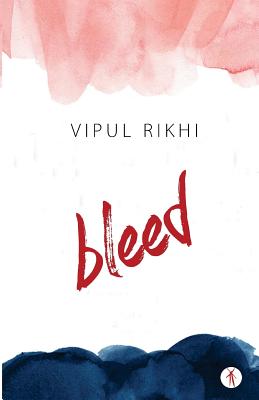 Bleed - Rikhi, Vipul