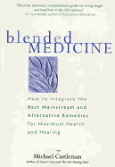 Blended Medicine: The Best Choices in Healing