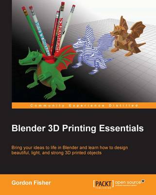 Blender 3D Printing Essentials - Fisher, Gordon