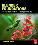 Blender Foundations: The Essential Guide to Learning Blender 2.5