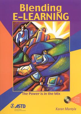 Blending E-Learning: The Power Is in the Mix - Mantyla, Karen