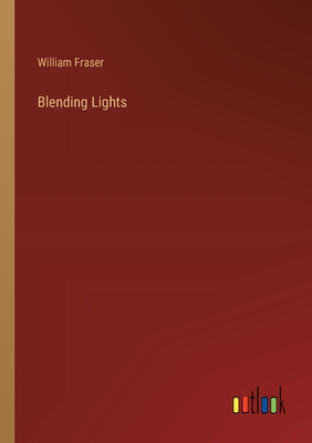 Blending Lights - Fraser, William