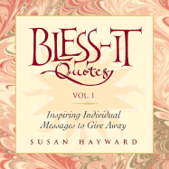 Bless-It Quotes, Vol. 1: Inspiring Individual Messages to Give Away