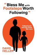 "Bless Me with Footsteps Worth Following": Fatherhood and the Sons We Love