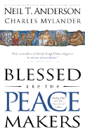 Blessed Are the Peacemakers: Finding Peace with God, Yourself and Others