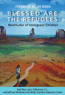 Blessed Are the Refugees: Beatitudes of Immigrant Youth