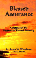Blessed Assurance: A Defense of the Doctrine of Eternal Security