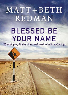 Blessed Be Your Name - Redman, Beth, and Redman, Matt
