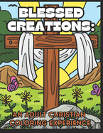 Blessed Creations: An Adult Christian Coloring Experience