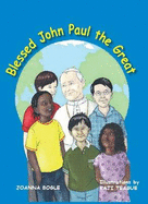 Blessed John Paul the Great - Bogle, Joanna