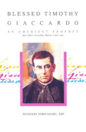 Blessed Timothy Giaccardo: An Obedient Prophet: The First Pauline Priest (1896-1948)