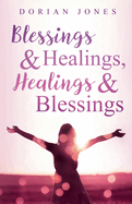 Blessings & Healings, Healings & Blessings