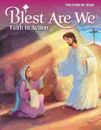 Blest Are We Faith in Action the Story of Jesus School Edition