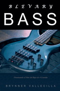 Blevary Bass: Dominando el Arte del Bajo de 4 Cuerdas