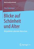 Blicke Auf Schnheit Und Alter: Krperbilder Alternder Menschen