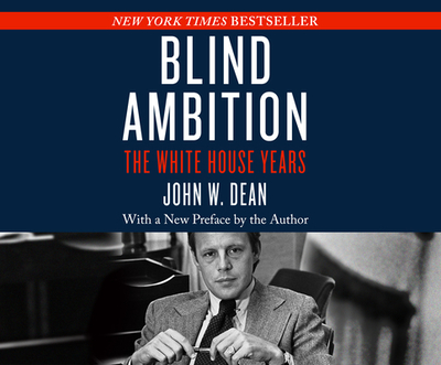 Blind Ambition: The White House Years - Dean, John W, and Newbern, George (Narrator)