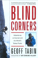 Blind Corners: Adventures on Everest and the World's Tallest Peaks - Tabin, Geoff, and Hillary, Edmund, Sir (Foreword by)