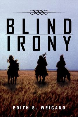 Blind Irony - Weigand, Edith S