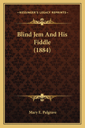 Blind Jem And His Fiddle (1884)