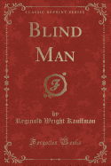 Blind Man (Classic Reprint)