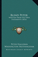 Blind Peter: Written From His Own Statements (1876)