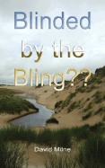 Blinded by the Bling - Milne, David